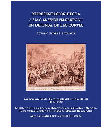 Representación hecha a SMC el señor don Fernando VII en defensa de las Cortes