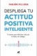 Despliega tu actitud positiva inteligente