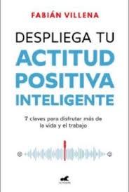 Despliega tu actitud positiva inteligente