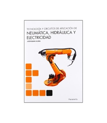 Tecnología y circuitos de aplicación de Neumática, Hidráulica y Electricidad