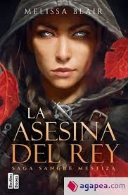LA ASESINA DEL REY SERIE SANGRE MESTIZA