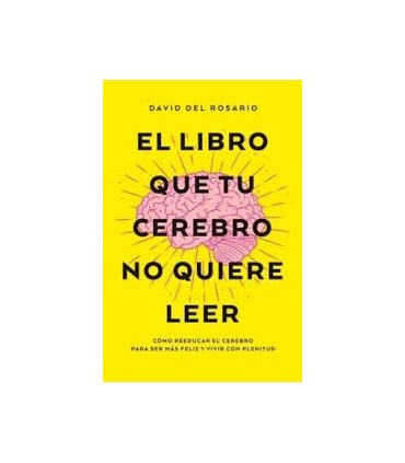 El libro que tu cerebro no quiere leer