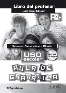 Uso escolar A2+ aula de gramatica - libro del profesor