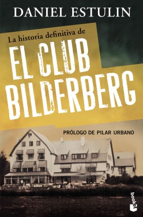 La historia definitiva del Club Bilderberg