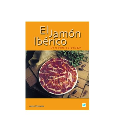 El jamón ibérico. De la dehesa al paladar