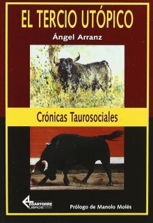 Tercio utópico I. Crónicas taurosociales