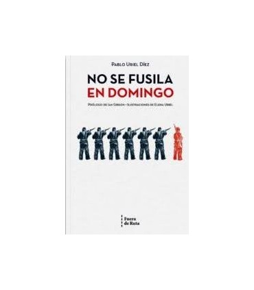 NO SE FUSILA EN DOMINGO