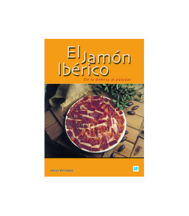 El jamón ibérico. De la dehesa al paladar