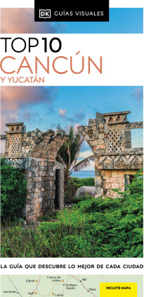 CANCUN Y YUCATAN (GUIAS VISUALES TOP 10)