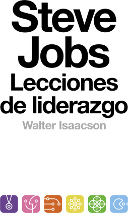Steve Jobs. Lecciones de liderazgo
