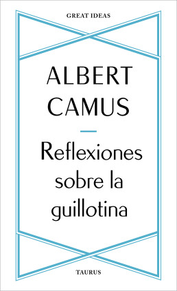 Reflexiones sobre la guillotina (Serie Great Ideas)