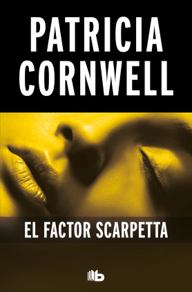 El factor Scarpetta (Doctora Kay Scarpetta 17)