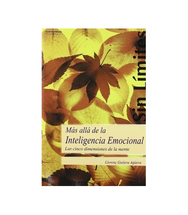 Más allá de la inteligencia emocional. Las cinco dimensiones de la mente