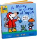 A MAISY LE GUSTA EL AGUA