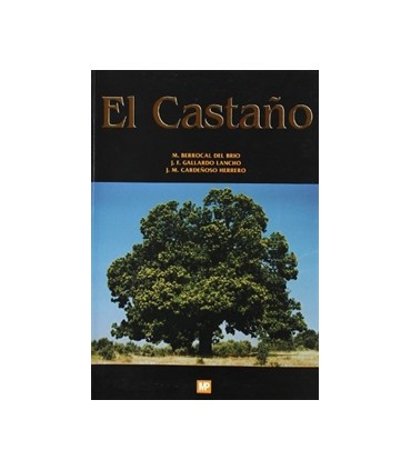 El castaño. Productor de fruto y madera. Creador de paisaje y protector