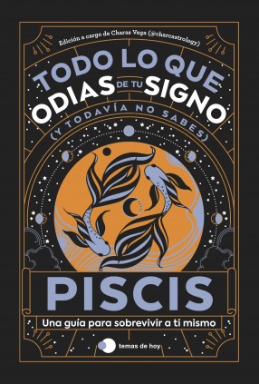 PISCIS TODO LO QUE ODIAS DE TU SIGNO Y