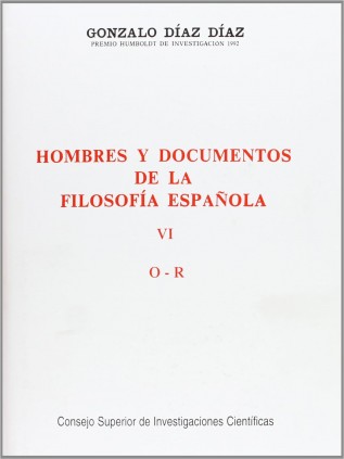 Hombres y documentos de la filosofía española. Vol. VI (O-R)
