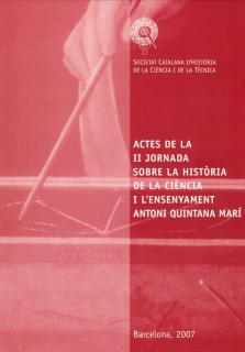 Actes de la II Jornada sobre Història de la Ciència i l'Ensenyament Antoni Quintana Marí : Barcelona, 19 de novembre de 2005 / c