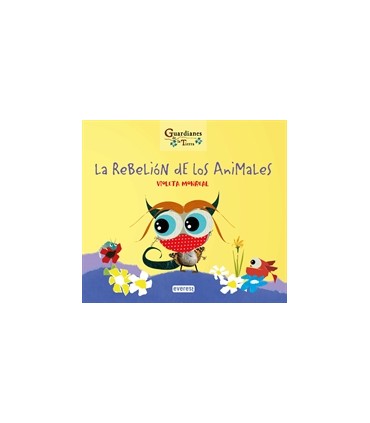 La rebelión de los animales. Colección Guardianes de la tierra