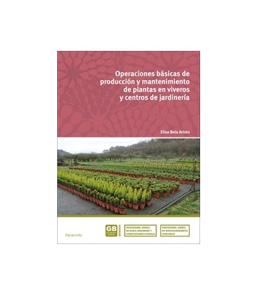 Operaciones básicas de producción y mantenimiento de plantas en viveros y centros de jardinería