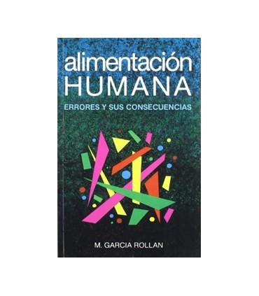 Alimentación humana. Errores y sus consecuencias.