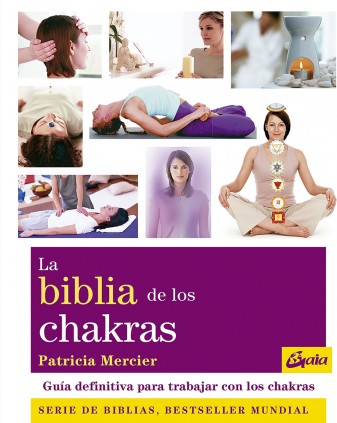 La biblia de los chakras