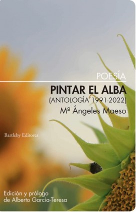PINTAR EL ALBA (ANTOLOGIA 1991-2022)