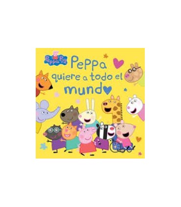 Peppa Pig. Un cuento - Peppa quiere a todo el mundo