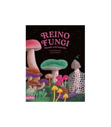 REINO FUNGI: MUNDO ENTRELAZADO