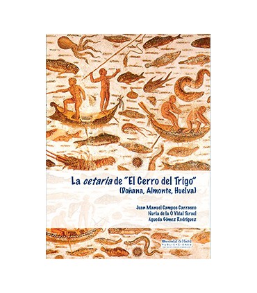 La Cetaria de ""El cerro del trigo""