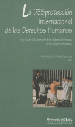 La desprotección internacional de los derechos humanos