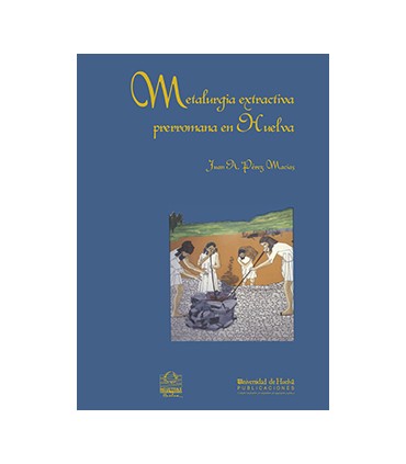 Metalurgia extractiva prerromana en Huelva