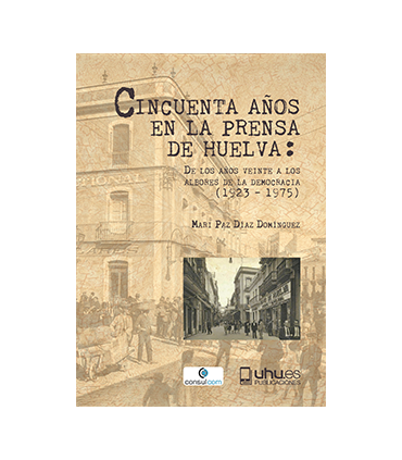 CINCUENTA AÑOS EN LA PRENSA DE HUELVA