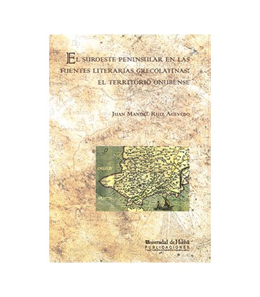 El suroeste peninsular en las fuentes literarias grecolatinas: el territorio onubense