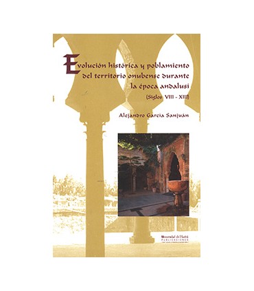 Evolución histórica y poblamiento del territorio onubense durante la época andalusí