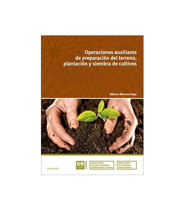 Operaciones auxiliares de preparación del terreno, plantación y siembra de cultivos