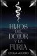 HIJOS DEL DOLOR Y LA FURIA