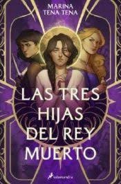 Las tres hijas del rey muerto