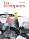 LA ESCAPADA