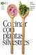 Cocinar con plantas silvestres