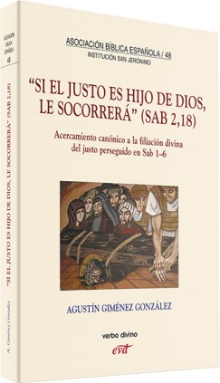 ""Si el justo es Hijo de Dios, le socorrerá"" (Sab 2,18)
