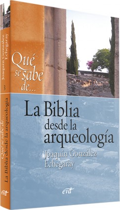 Qué se sabe de... La Biblia desde la arqueología