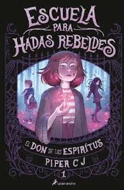 ESCUELA PARA HADAS REBELDES EL DON DE L
