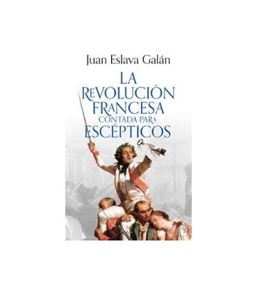 La Revolución francesa contada para escépticos