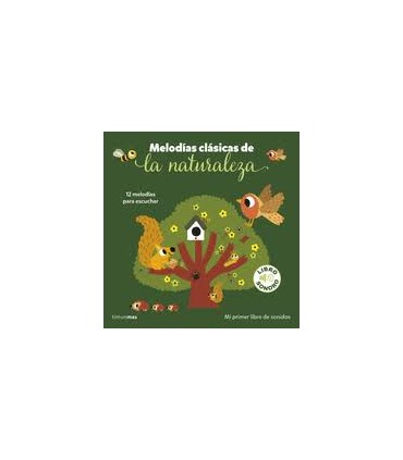 Melodías clásicas de la naturaleza. Mi primer libro de sonidos