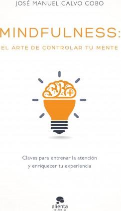 Mindfulness: el arte de controlar tu mente