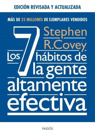 Los 7 hábitos de la gente altamente efectiva. Ed. revisada y actualizada