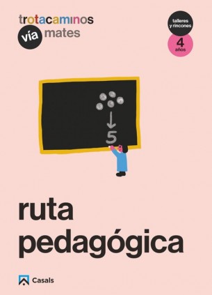 Ruta pedagógica Vía Mates 4 años Talleres y Rincones Trotacaminos
