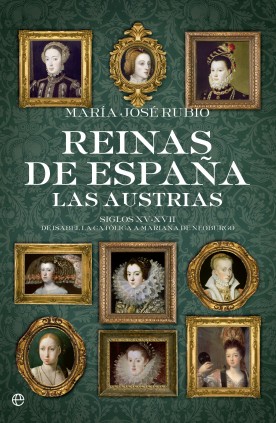 REINAS DE ESPAÑA. LAS AUSTRIAS (RUSTICA)