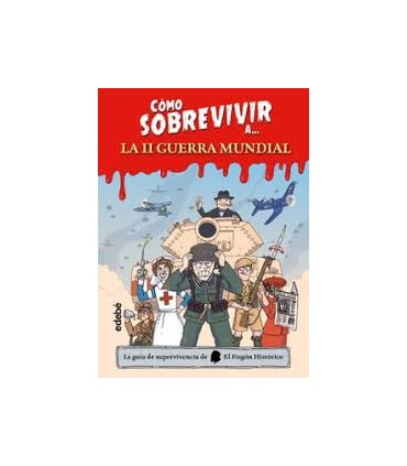 COMO SOBREVIVIR A LA SEGUNDA GUERRA MUND
